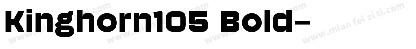 Kinghorn105 Bold字体转换